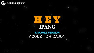 Download lagu Ipang - Hey (akustik karaoke version )   kajon mp3 Download lagu Ipang - Hey (akustik karaoke version )   kajon mp3