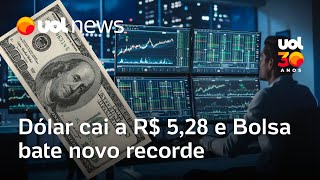 Dólar cai a R$ 5,28 e Bolsa bate novo recorde acima dos 175 mil pontos