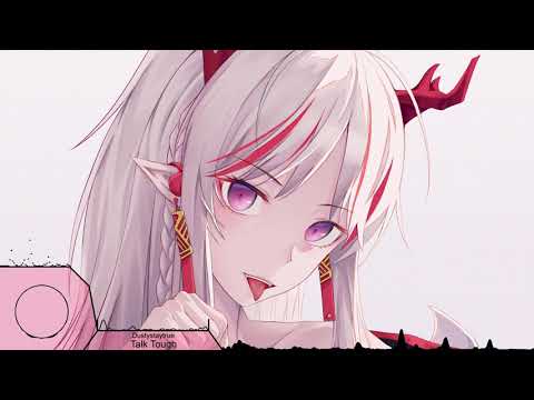 ✗Nightcore✗ - Talk Tough [Dustystaytrue]