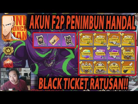 🔥🔥REVIEW AKUN F2P PENIMBUN HANDAL!! BLACK TICKET BERLIMPAH [F2P IRIT] - ONE PUNCH MAN:The Strongest