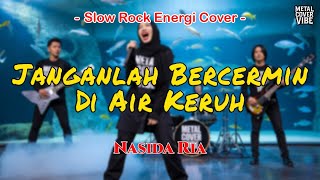 Download lagu Nasida Ria - Janganlah Bercermin Di Air Keruh (Slow Rock Energi Cover) mp3