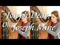Joseph Dear, Oh, Joseph Mine, arr. by Jodi Ann Tolman