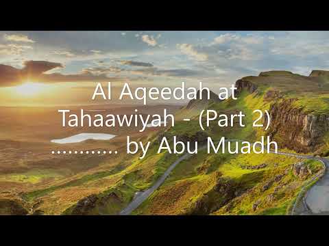 Al Aqeedah at Tahaawiyah - (Part 2).................. by Abu Muadh