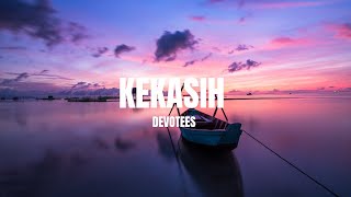 Download lagu Devotees - Kekasih (Lyrics) mp3