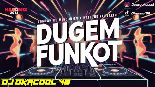 Download lagu DUGEM FUNKOT SUMPAH KU MENCINTAIMU X HATI YANG KAU SAKITI HARDMIX 2023 - DJ OKACOOL V2 mp3