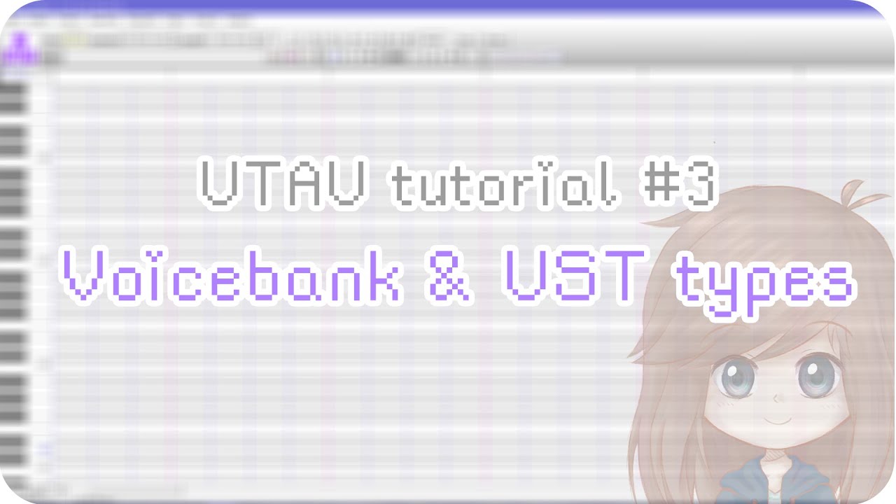 【UTAU tutorial #3】 Voicebank & UST types