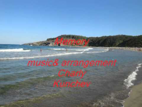 Memory - music and arrangement Charly Kunchev  - Chavdar Kunchev