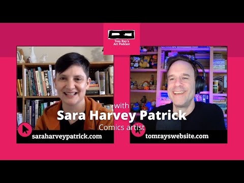 Sara Harvey Patrick: Comics artist - Tom Ray's Art Podcast