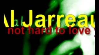 It&#39;s not Hard to Love you &quot;Al-Jarreau&quot; with lirycs