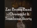 Zac Brown Band - Overnight ft. Trombone Shorty ...