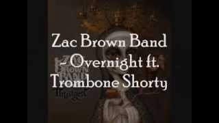 Zac Brown Band - Overnight ft. Trombone Shorty [Lyrics On Screen]