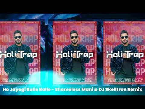 Ho Jayegi Balle Balle - Shameless Mani & DJ Skelltron Remix