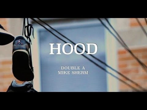 Double A Ft. Mike Sherm - Hood