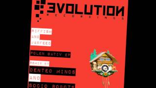 Riffish & Jaxfeed - Polen Gativ (Original Mix) [Evolution Recordings]