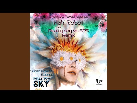High Robot Reality Sky Vs SPS Remix