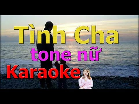 Karaoke Tình Cha Tone nữ