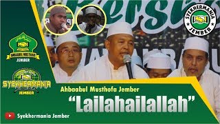 Download lagu Ahbaabul Musthofa Jember - Lailahaillallah | Syekhermania Jember Bersholawat mp3