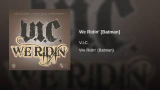 We Ridin[Batman] - V.I.C.