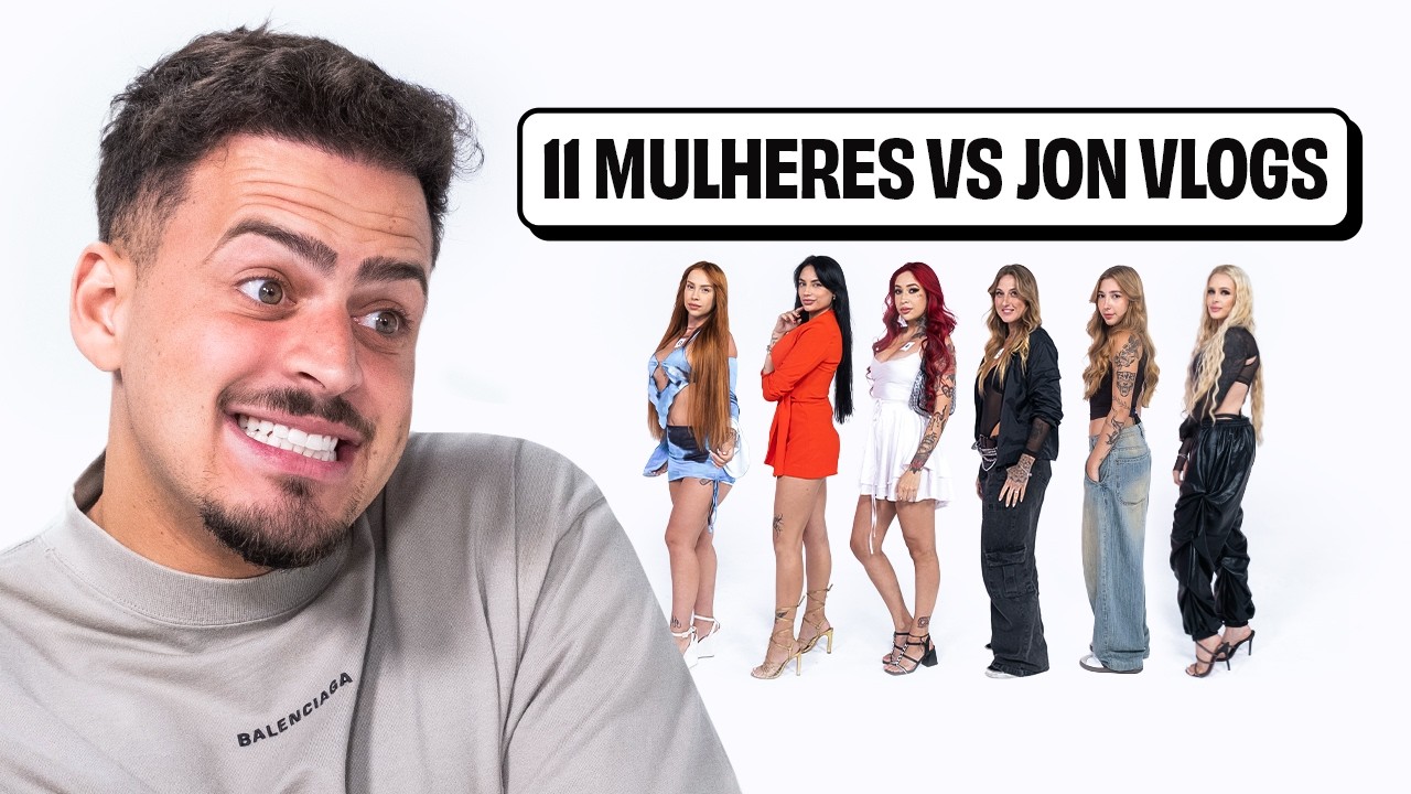 11 MULHERES vs JON VLOGS! FT. BDJ