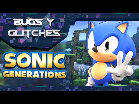 Bugs y Glitches de Sonic Generations - Loquendo