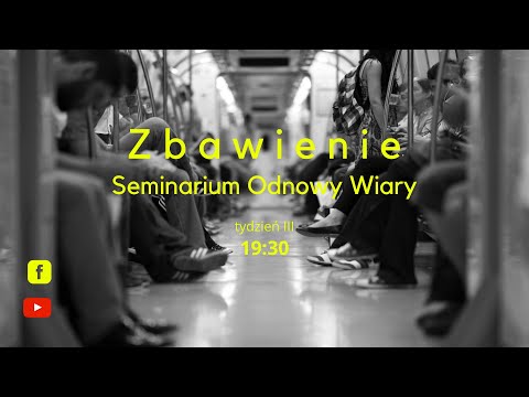 3 tydzień Seminarium Odnowy Wiary: ZBAWIENIE