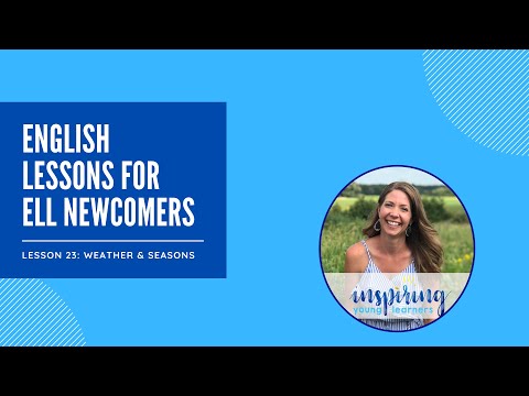 English Lessons for ELL Newcomers: Lesson 23, Weather & Seasons