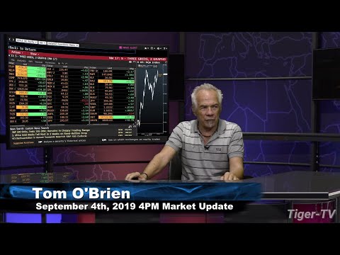 September 4th 2019, 4PM ET Market Update with Tom O'Brien on TFNN