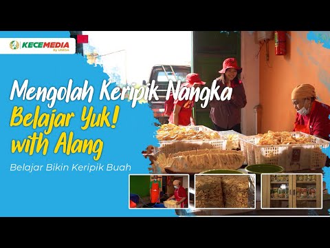 Mengolah Keripik Nangka | Belajar Yuk! with Alang - Belajar Bikin Keripik Buah