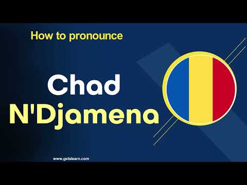 How to Pronounce Chad-N'Djamena in English Correctly