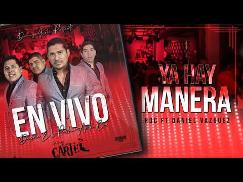 LOS HIJOS DEL CARTEL  FT DANIEL VAZQUEZ - YA HAY MANERA ( EN VIVO )2018 * evento en el pasha *