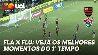 FLAMENGO X FLUMINENSE; VEJA OS MELHORES MOMENTOS DO PRIMEIRO TEMPO | CAMPEONATO CARIOCA