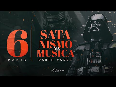 SÉRIE SATANISMO NA MÚSICA - Parte 6 - Darth Vader (Star Wars) - Marcio Teixeira