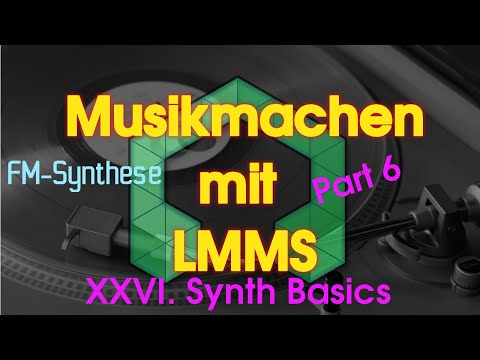 Musikmachen mit LMMS - XXVI. Synth Basics - Part 6: FM-Synthese