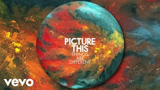 Musik-Video-Miniaturansicht zu Things Are Different Songtext von Picture This
