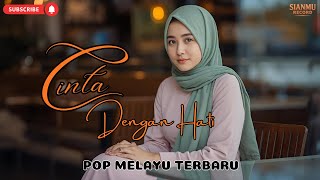 Download lagu Cinta Dengan Hati - POP MELAYU TERBARU PALING ENAK DIDENGAR DAN MENYENTUH HATI mp3