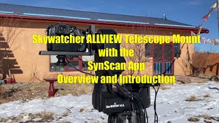 Skywatcher Allview telescope mount with the SynScan App overview and Introduction