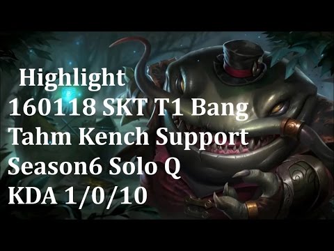 160118 S160118 SKT T1 Bang 탐 켄치(Tahm Kench,塔姆) Support(辅助) H/L
