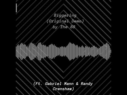 [READ DESCRIPTION] The 88 - Biggering (Original Demo)