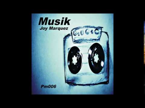 Joy Marquez - Musik (Original Mix)