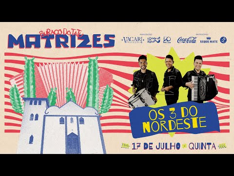 Os 3 do Nordeste - Buraco do Tatu - Itaúnas - Festival Matrizes 2025