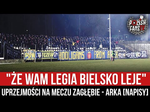 "ŻE WAM LEGIA BIELSKO LEJE" - uprzejmości na meczu Zagłębie - Arka  [NAPISY] (11.02.2023 r.)