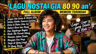 Download lagu Lagu Nostalgia Indonesia 80an 90an ❤️ Tembang Kenangan Terpopuler yang Bikin Kangen Masa Lalu mp3