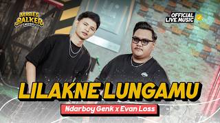 Download lagu Lilakne Lungamu - Ndarboy Genk, Evan Loss ( Live Music) mp3