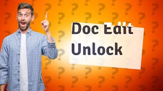 How do you unlock a Google Doc for editing?