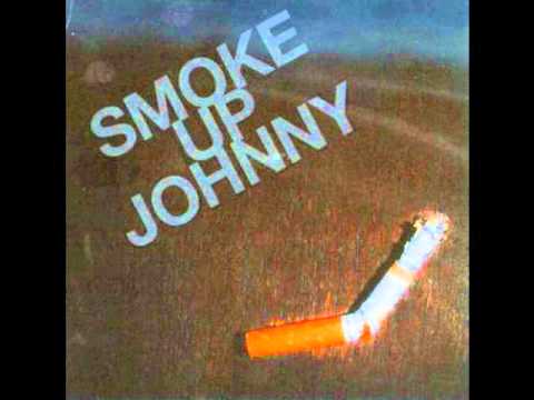 Smoke Up Johnny -Tough as they come