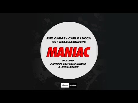 Phil Daras, Carlo Lucca Feat. Dale Saunders - Maniac [Official]