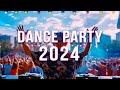 DANCE PARTY 2024 🔥 Mashups & Remixes Of Popular Songs 🔥 DJ Remix Club Music Dance Mix 2024