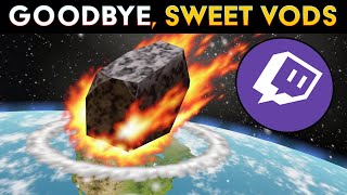 The Twitch VOD Apocalypse is a Problem