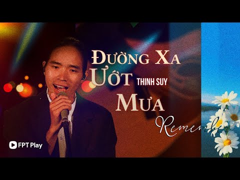 ĐƯỜNG XA ƯỚT MƯA - THỊNH SUY | Live in Giao Lộ Thời Gian 2022