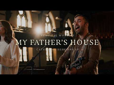 Vertical Worship: My Father's House (Cathedral Sessions)